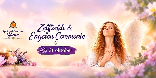 Zelfliefde & Engelen Ceremonie — lezing in Kerkrade